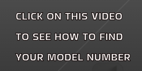 CLICK ON THIS VIDEO TO SEE HOW TO FIND THE MODEL NUMBER FOR YOUR APPLIANCE